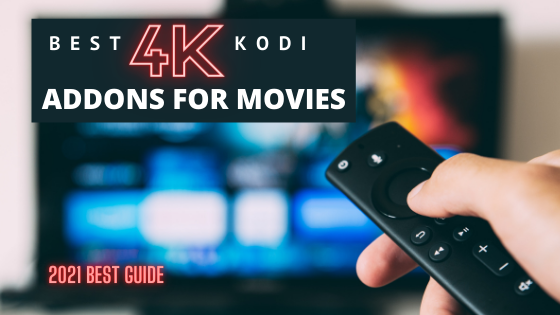 10 Best Kodi Addons to Watch 4K Movies and TV Shows in 2021